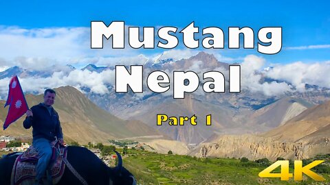 Part 1 MUSTANG NEPAL | Entrance to The Forbidden Kingdom | Lete | Marpha | Jomsom | Yak Donals - 4K
