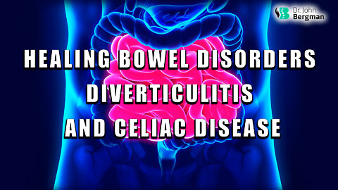 Healing Bowel Disorders Diverticulitis and Celiac Disease