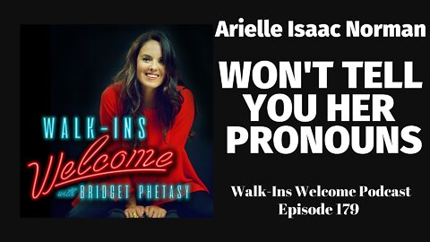 Arielle Isaac Norman Won't Tell You Her Pronouns