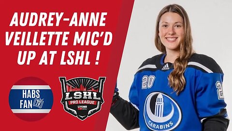 Audrey-Anne Veillette Mic'd Up at LSHL