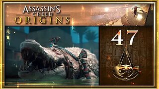 Assassin's Creed: Origins - Part 47 (with commentary) PS4