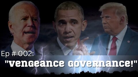 Ep # 002: "Vengeance Governance!"