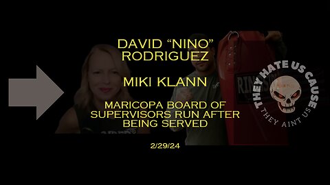 David “nino” Rodriguez Miki Klann talk Maricopa Board of Supervisors RUN After Being Served