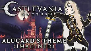 Castlevania: Nocturne OST - Alucard’s Theme (Symphony of The Chad)