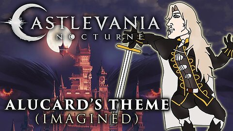 Castlevania: Nocturne OST - Alucard’s Theme (Symphony of The Chad)