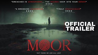 The Moor (Official Trailer) Out There We Are All Lost