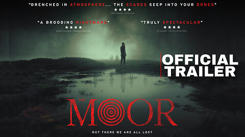 The Moor (Official Trailer) Out There We Are All Lost