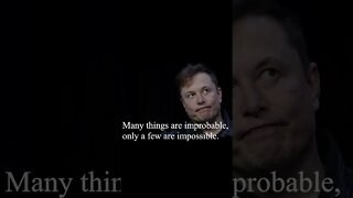 Elon Musk Quote - Many things are improbable...