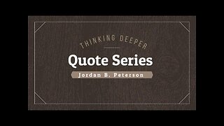 Jordan B Peterson - Quotes