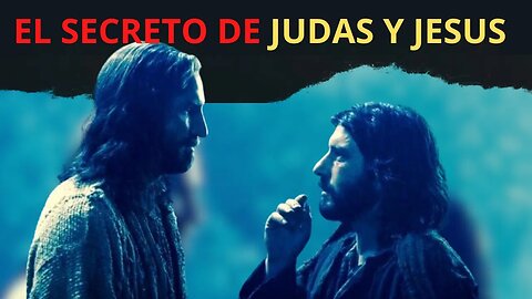 El Secreto de Judas y Jesús un conocimiento oculto