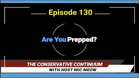 The Conservative Continuum, Episode 130: "Are You Prepped?" with Darin Gaub