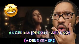 Angelina Jordan - All I Ask (Adele Cover)[REACTION]