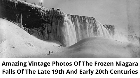 Amazing Vintage Photos Of The Frozen Niagara Falls Of The Late 19th And Early 20th Centuries