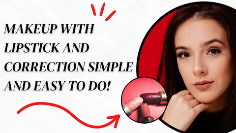 COMPILED MAKEUP VIDEOS WITH LIPSTICK AND MAKEUP CORRECTION SIMPLE AND EASY TO DO!