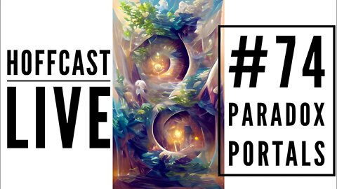 Paradox Portals | #74 Hoffcast LIVE