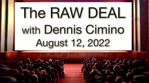The Raw Deal (12 August 2022) with Dennis Cimino