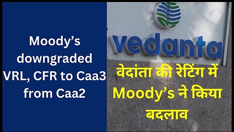 Vedanta Shares Latest News | Moody's Downgraded Credit Rating of Vedanta Resources Ltd (VRL)