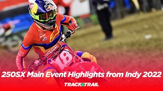 250SX Main Event Highlights from Indianapolis 2022