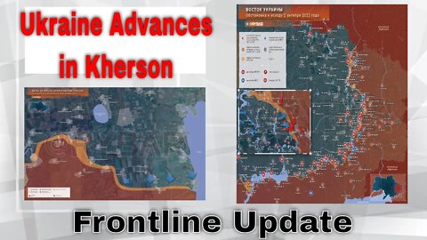 Kherson: Frontline Update: Ukraine Russia. Ukraine makes more advance despite heavy loses.