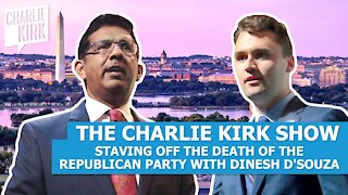 Staving Off the Death of the Republican Party with Dinesh D' Souza