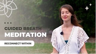 Guided Breath Meditation: Reconnect within Yourself in 10 minutes