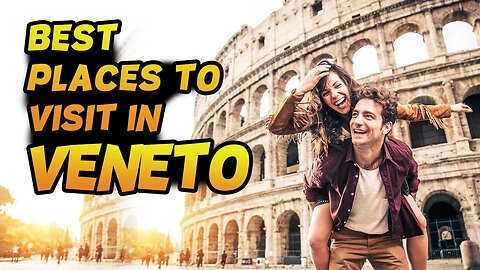 Veneto Travel Guide - Italy: Venice & the Veneto - Veneto - Best Places to Visit in Veneto