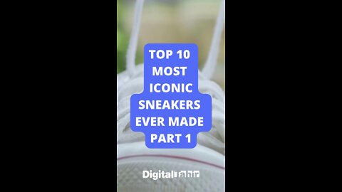 Top 10 Most Iconic Sneakers Ever Made Part 1
