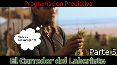 Programación predictiva: El corredor del laberinto (Parte 5)