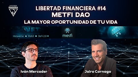 Libertad Financiera #14 - MEFI DAO - La mayor oportunidad de tu vida