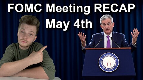 FOMC Meeting RECAP 5/4/22 | Finally some good news!