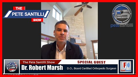 Dr. Robert Marsh Joins Pete Santilli to Discuss Covid19, Hospital Protocols and More! - 10-20-21