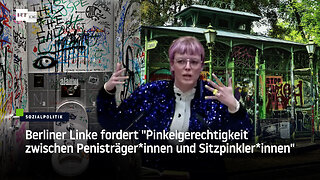 Berliner Linke fordert "Pinkelgerechtigkeit zwischen Penisträger*innen und Sitzpinkler*innen"