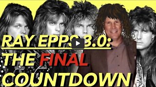 Ray Epps 3.0: The Final Countdown! (Thank you 80's hair band)