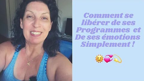 ADNM-15 Comment se libérer de ses programmes et ses émotions le plus simplement possible ! 🌞🩵💫