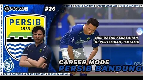 FIFA 22 PERSIB CAREER MODE | MISI BALAS KEKALAHAN DI PERTEMUAN PERTAMA HADAPI PERSITA #26