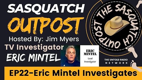 Eric Mintel Investigates | The Sasquatch Outpost #22