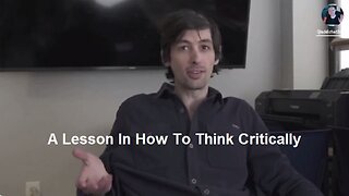 A Lesson In How To Think Critically