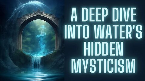 Into the Depths: A Deep Dive into Water's Hidden Mysticism