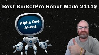 BinBotPro Robot Alpha One AI-BOT This Monday Morning
