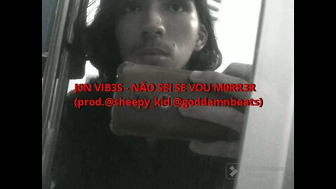 J0N VIB3S - NÃO SEI SE VOU M0RR3R [OFFICIAL LYRIC VIDEO] (prod.@sheepy_kid @goddamnbeats)