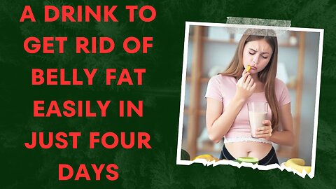 A drink to get rid of belly fat easily in just four days