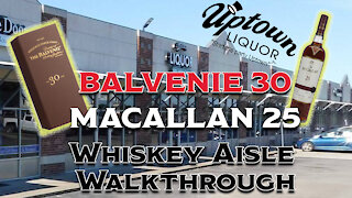 Whiskey Walkthrough Uptown Liquor Balvenie 30 & Macallan 25