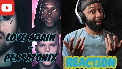 PTX VOL II ANYONE? | [Official Video] Love Again - Pentatonix (REACTION)