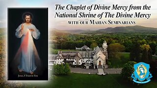 Wed., Sept. 20 - Chaplet of the Divine Mercy from the National Shrine