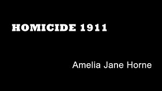 Homicide 1911 - Amelia Horne - London Manslaughter - Child Murder - Laudenum Killings - True Crime