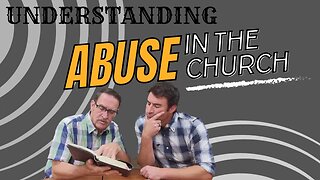 Understanding Abuse in the Church