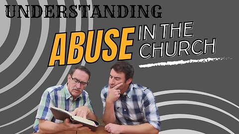 Understanding Abuse in the Church