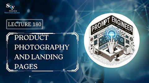 180. Product Photography and Landing Pages | Skyhighes | Prompt Engineering