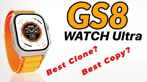 GS8 Ultra Best Apple Watch Ultra Clone?