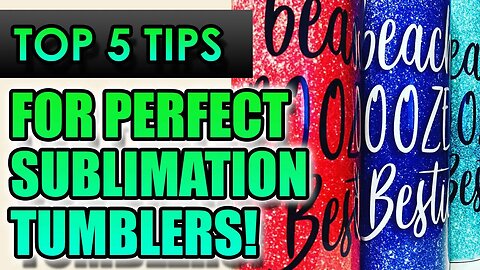 5 Tips for a Perfect Sublimation Tumbler Every Time!